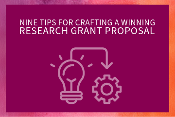 Nine Tips for Crafting a Winning Research Grant Proposal